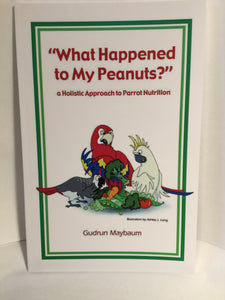 Parrot Holistic Nutrition Guide: What Happened to My Peanuts?
